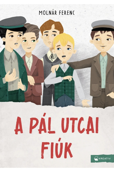 Editura Kreativ A Pál utcai fiúk - Kreatív Kiadó