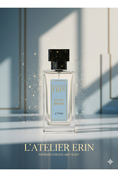 LATELİER ERİN Özel Eclat Serisi L’ether