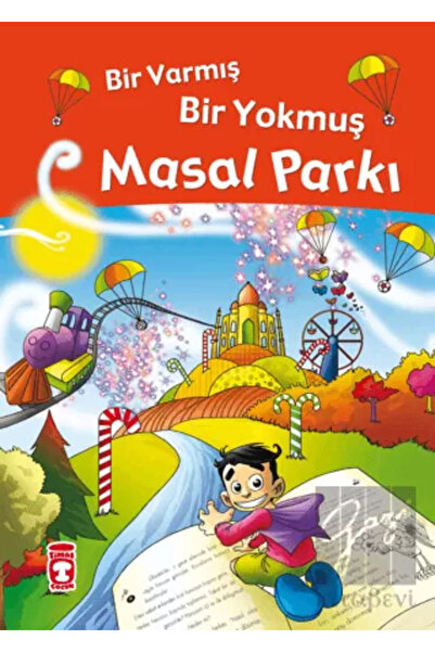Timaş Çocuk Bir Varmış Bir Yokmuş Masal Parkı (Fleksi Cilt)