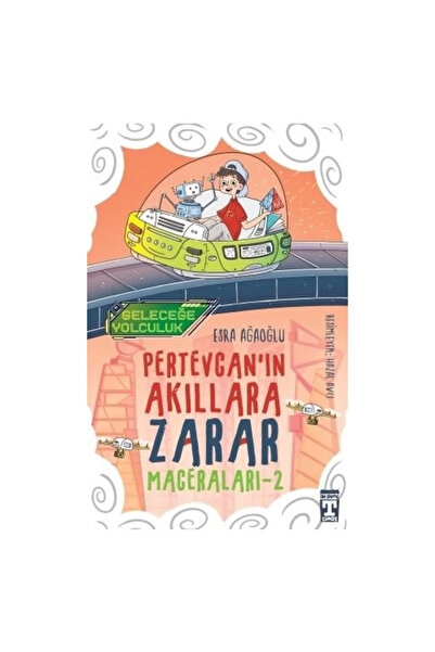 Timaş Yayınları Pertevcanın Akıllara Zarar Maceraları - 2 Geleceğe Yolculuk E...