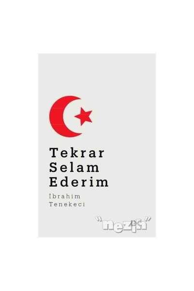 Profil Kitap Tekrar Selam Ederim İbrahim Tenekeci Kitabı 207 Sayfa Profil Kitap