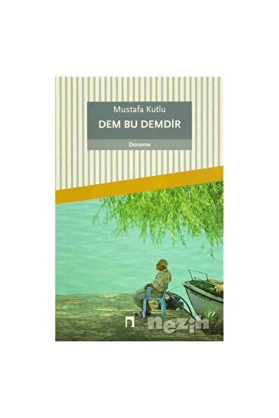 Dergah Yayınları Dem Bu Demdir