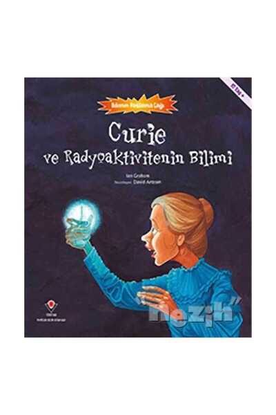 Tübitak Yayınları Curie ve Radyoaktivitenin Bilimi - Bilimin Patlama Çağı