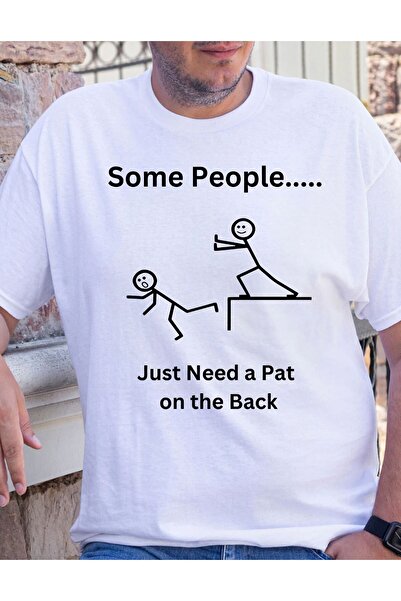 Texclusive Funny Tshirt with Humorous Writing Some People Just Need a Pat on ...