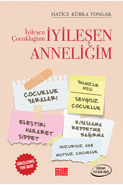 Aile Yayınları İyileşen Çocukluğum İyileşen Anneliğim / Hatice Kübra Tongar