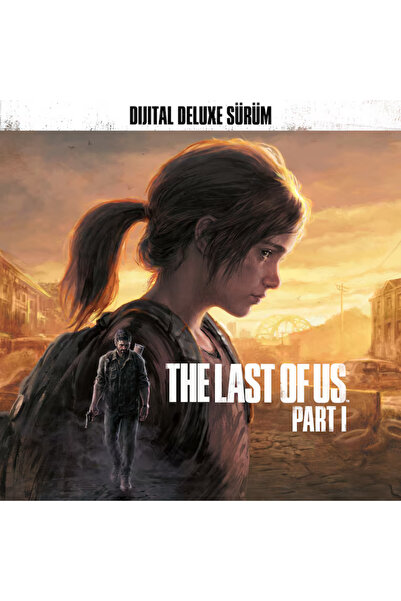 Sony PS4/PS5 The Last of Us™ Part I Dijital Deluxe Sürüm - Dijital PSN hesap ...
