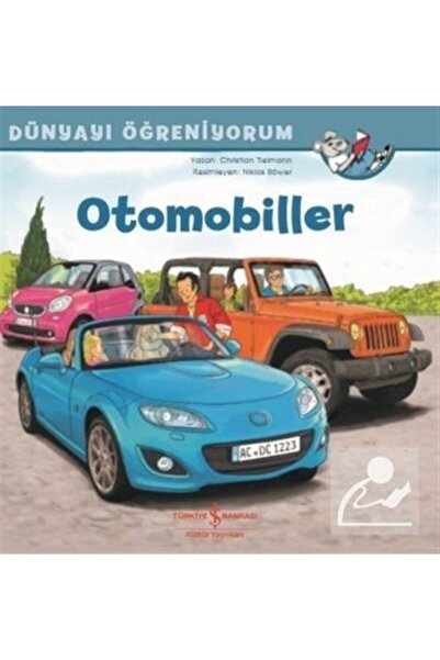TÜRKİYE İŞ BANKASI KÜLTÜR YAYINLARI Otomobiller / Dünyayı Öğreniyorum