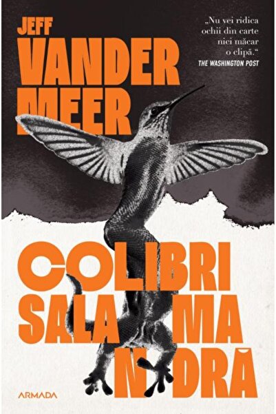 Editura Nemira Hummingbird Salamander, Jeff Vandermeer