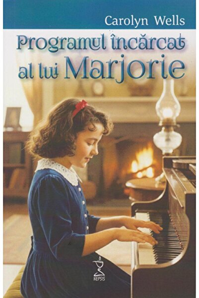 Editura Nepsis Marjorie's Busy Schedule, Carolyn Wells