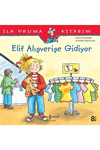 TÜRKİYE İŞ BANKASI KÜLTÜR YAYINLARI كتاب القراءة الأول الخاص بي يذهب إليف للتسوق