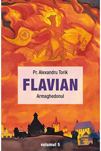 Editura Sophia Flavian. Armageddon. Volume 5, Alexandru Torik