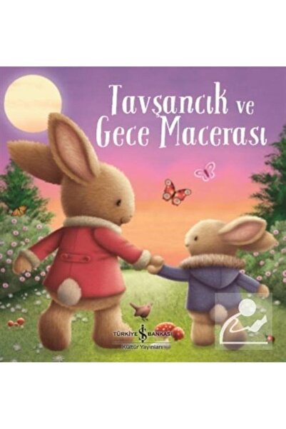 TÜRKİYE İŞ BANKASI KÜLTÜR YAYINLARI Tavşancık Ve Gece Macerası