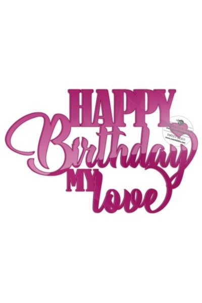 Decoratiuni Dulci Topper tort Happy Birthday My LOVE - Magenta
