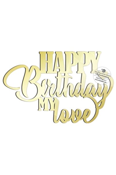 Decoratiuni Dulci Топер за торта "Честит рожден ден, моя ЛЮБОВ" - огледално з...