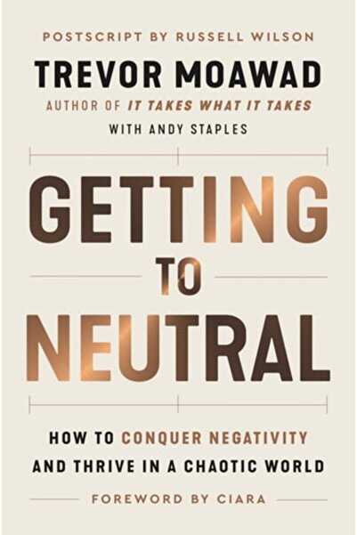Book Boss Getting To Neutral: How To Conquer Negativity And Thrive In A Chaot...