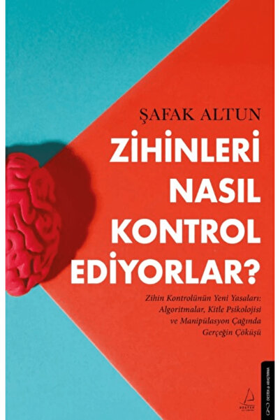 Destek Yayınları Zihinleri Nasıl Kontrol Ediyorlar? / Şafak Altun / / 9786255...