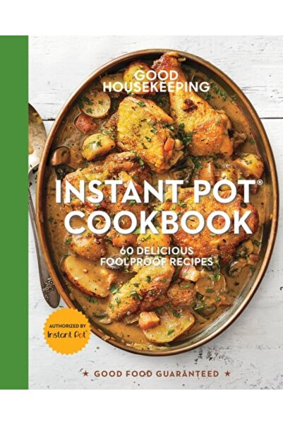 Book Boss Good Housekeeping Instant Pot Cookbook: 60 Delicious Foolproof Recipes
