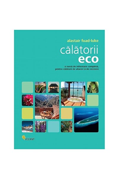 Vellant Călătorii ecologice - Alastair Fuad-Luke