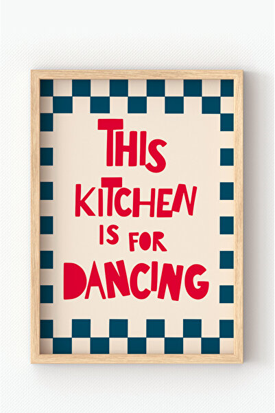 MIOVI WORKS This Kitchen Is for Dancing | Çerçeveli Maksimalist Yazılı & Mutf...