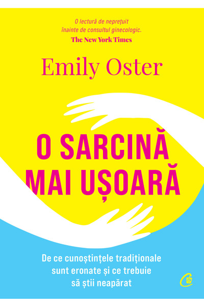 Editura Curtea Veche O sarcină mai ușoară, autor Emily Oster