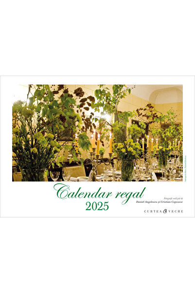 Editura Curtea Veche Calendar Regal 2025, autor A.S.R. Principele Radu