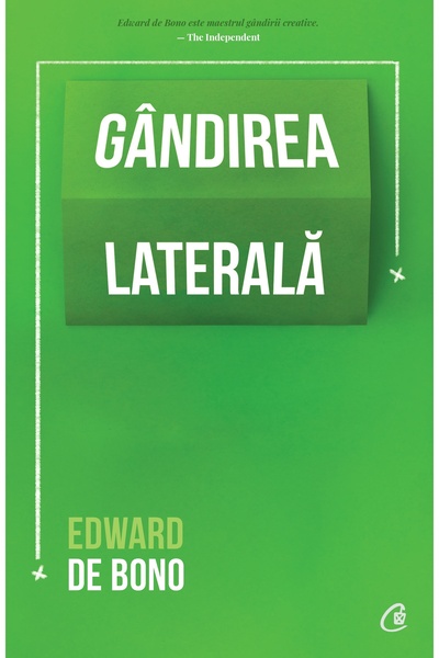 Editura Curtea Veche Gândirea laterală, autor Edward De Bono