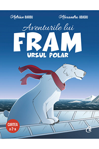 Editura Curtea Veche Aventurile lui Fram, ursul polar. Cartea a 2-a, autor Ad...