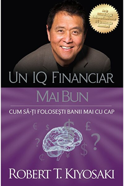 Editura Curtea Veche Un IQ financiar mai bun, autor Robert T. Kiyosaki