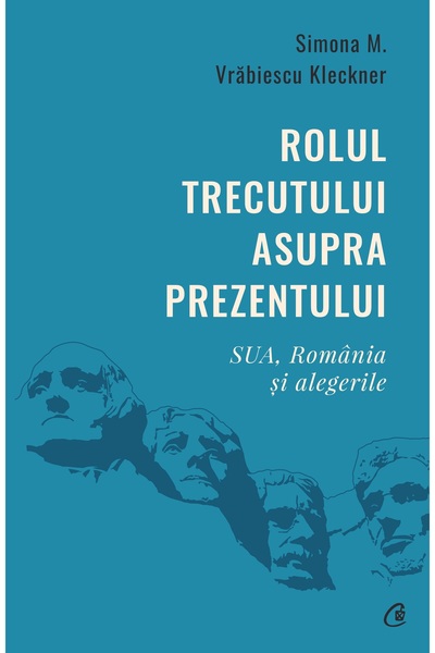 Editura Curtea Veche Rolul trecutului asupra prezentului, autor Simona M. Vră...