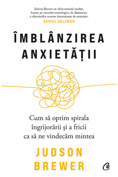 Editura Curtea Veche „Укротяване на тревожността“, автор Джъдсън Бруър