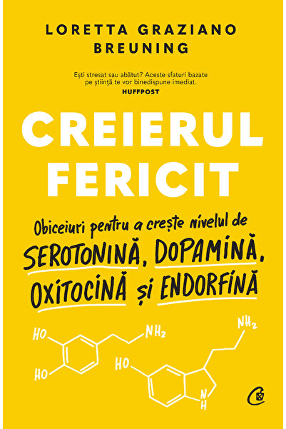 Editura Curtea Veche Creierul fericit, autor Loretta Graziano Breuning