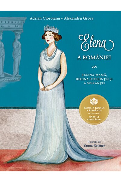 Editura Curtea Veche Елена Румънска, автор Адриан Чорояну, Александру Гроза, ...