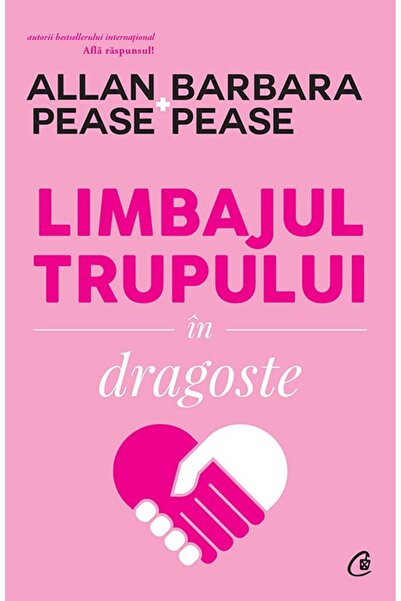 Editura Curtea Veche Limbajul trupului în dragoste, autor Allan Pease,Barbara...
