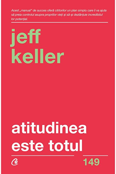 Editura Curtea Veche Atitudinea este totul , autor Jeff Keller