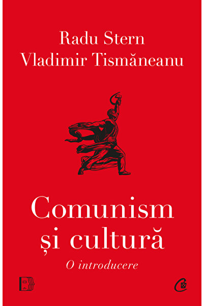 Editura Curtea Veche Комунизъм и култура. Въведение, автор Владимир Тисманяну...