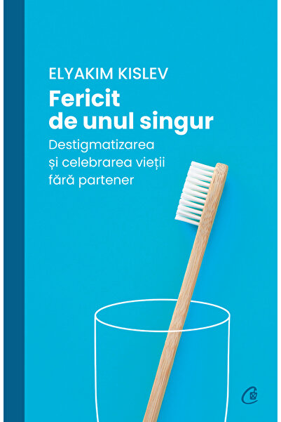 Editura Curtea Veche Fericit de unul singur, autor Elyakim Kislev