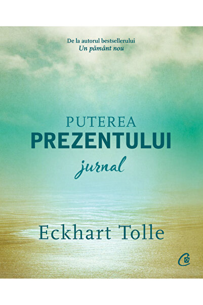 Editura Curtea Veche The Power of Now. Journal, author Eckhart Tolle