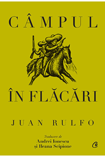 Editura Curtea Veche Câmpul în flăcări, autor Juan Rulfo