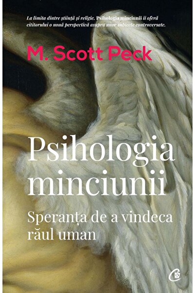 Editura Curtea Veche Psihologia minciunii, autor M. Scott Peck