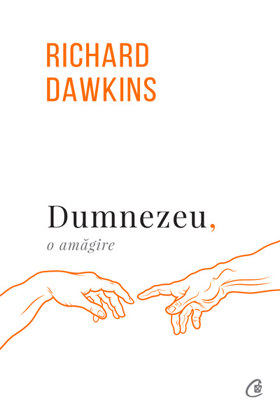 Editura Curtea Veche Dumnezeu, o amăgire, autor Richard Dawkins
