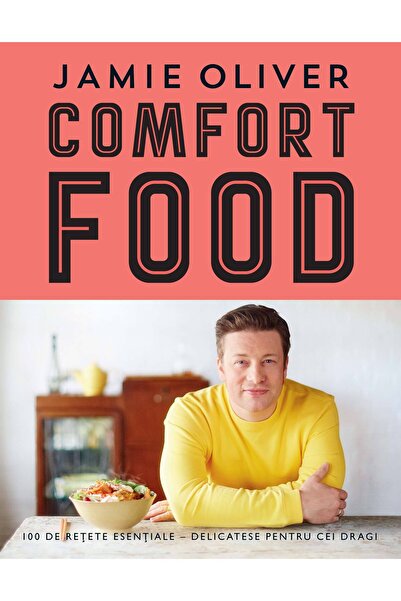Editura Curtea Veche Comfort food, autor Jamie Oliver