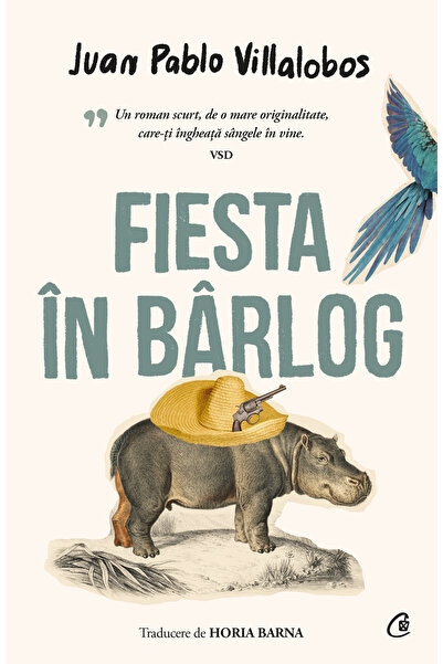 Editura Curtea Veche Fiesta în bârlog, autor Juan Pablo Villalobos