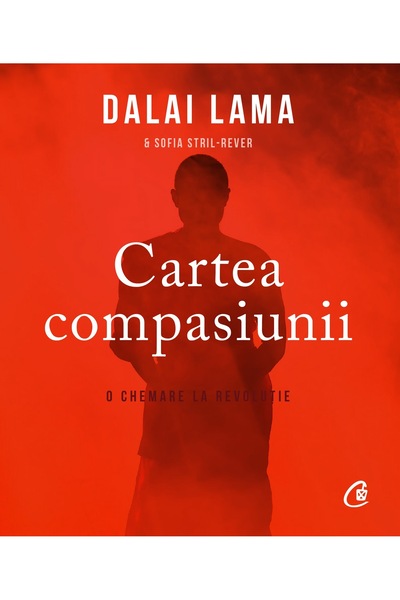Editura Curtea Veche Cartea compasiunii, autor Dalai Lama,Sofia Stril-Rever