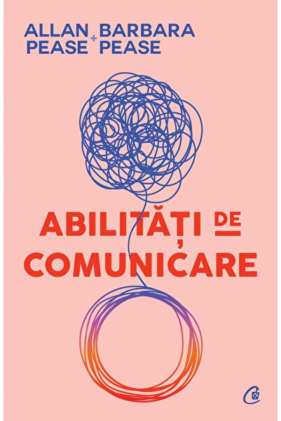 Editura Curtea Veche Abilități de comunicare, autor Allan Pease,Barbara Pease