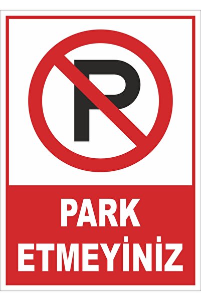 Yönlendirme Park Etmeyiniz Levhası 25x35cm (1 ADET)