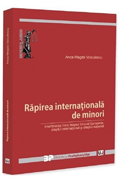 Editura Universul Juridic International child abduction. Int. interference