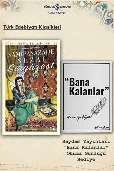 TÜRKİYE İŞ BANKASI KÜLTÜR YAYINLARI Sergüzeşt | Samipaşazade Sezai - Türk Ede...