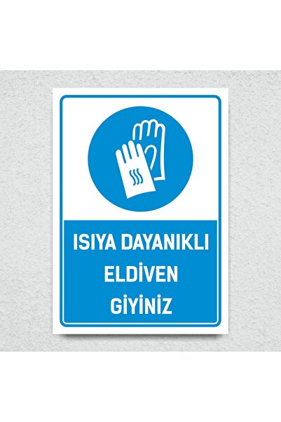 ISIYA DAYANIKLI ELDİVEN GİYİNİZ İSG UYARI LEVHASI-25X35 3 MM FOREX(DEKOTA) LEVHA+OROCAL FOLYO