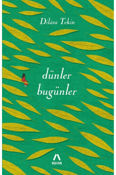 Aşina Yayınları Dünler Bugünler / Dilara Tekin / / 9786259374314