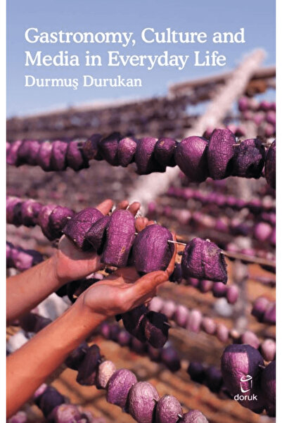 Gastronomy, Culture and Media In Everyday Life / Durmuş Durukan / / 9786256898547